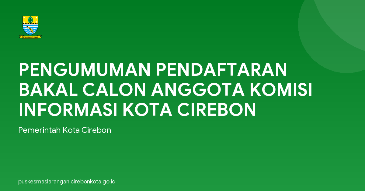 PENGUMUMAN PENDAFTARAN BAKAL CALON ANGGOTA KOMISI INFORMASI KOTA CIREBON