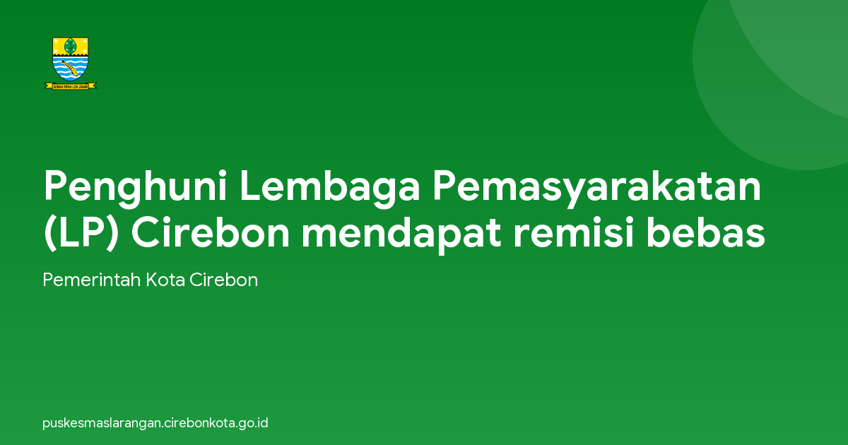 Penghuni Lembaga Pemasyarakatan (LP) Cirebon mendapat remisi bebas