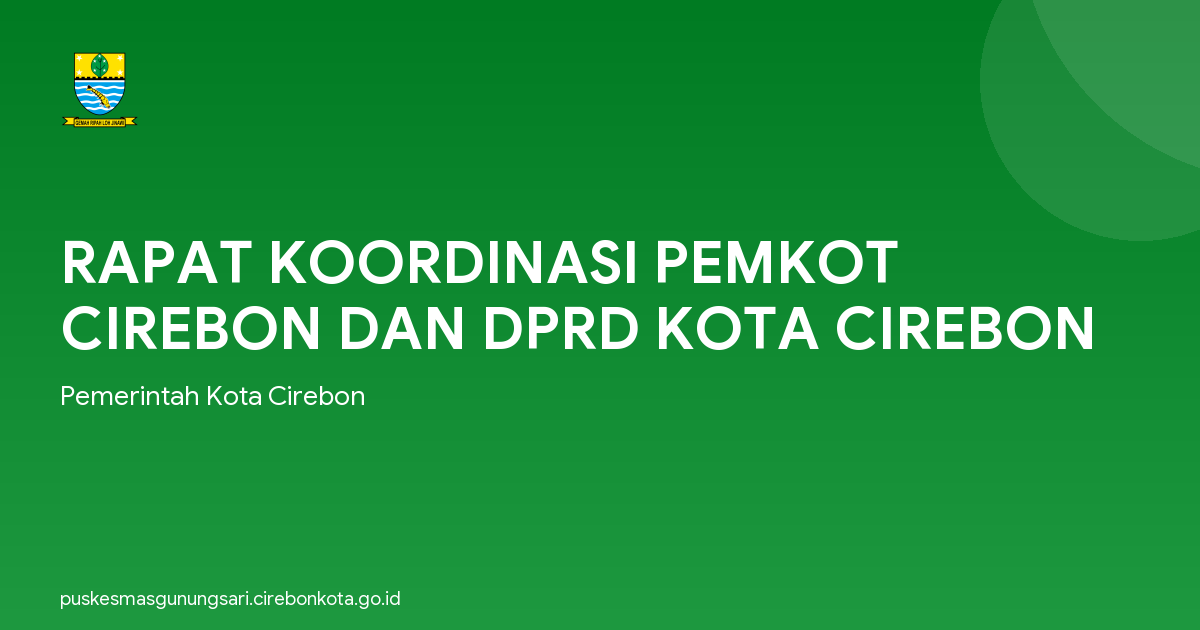 RAPAT KOORDINASI PEMKOT CIREBON DAN DPRD KOTA CIREBON