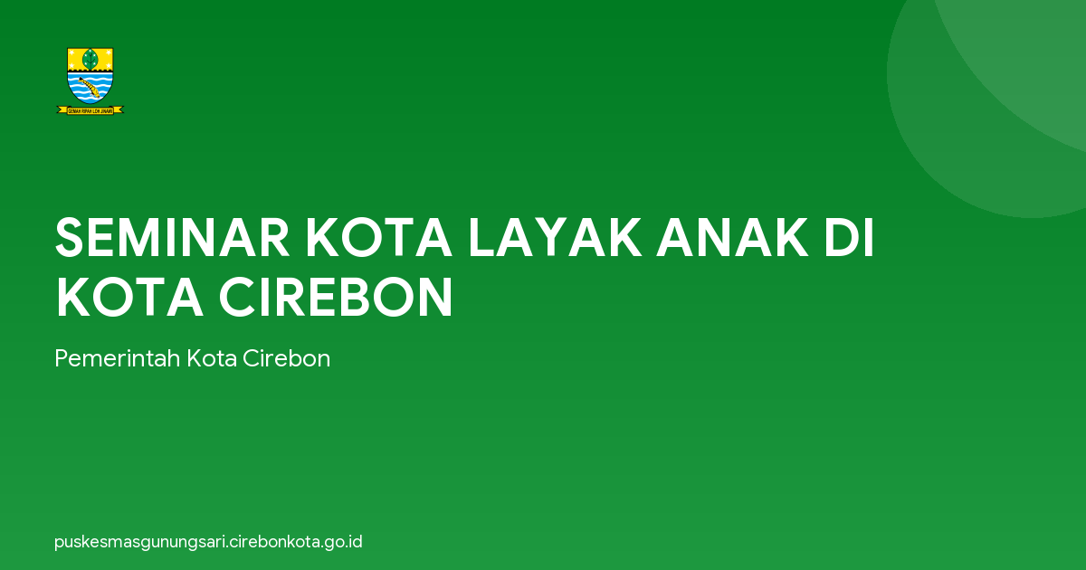 SEMINAR KOTA LAYAK ANAK DI KOTA CIREBON