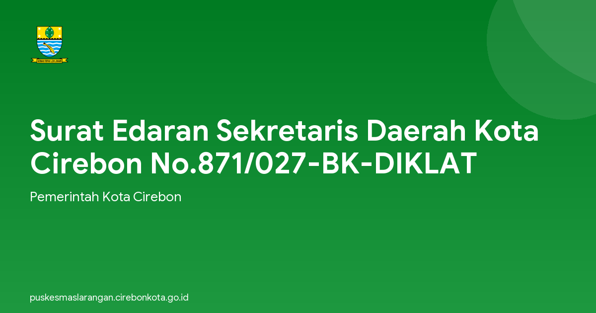 Surat Edaran Sekretaris Daerah Kota Cirebon No.871/027-BK-DIKLAT